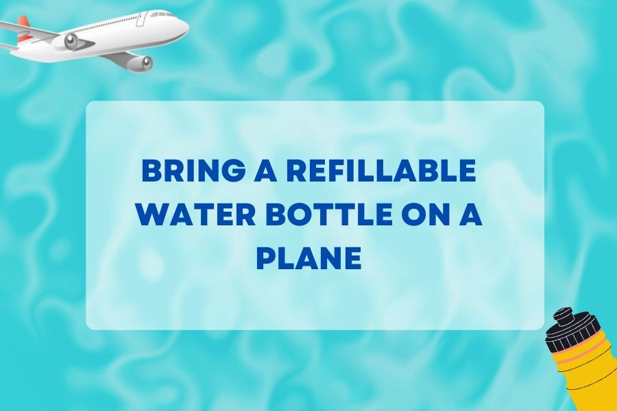Refillable Water Bottle On A Plane